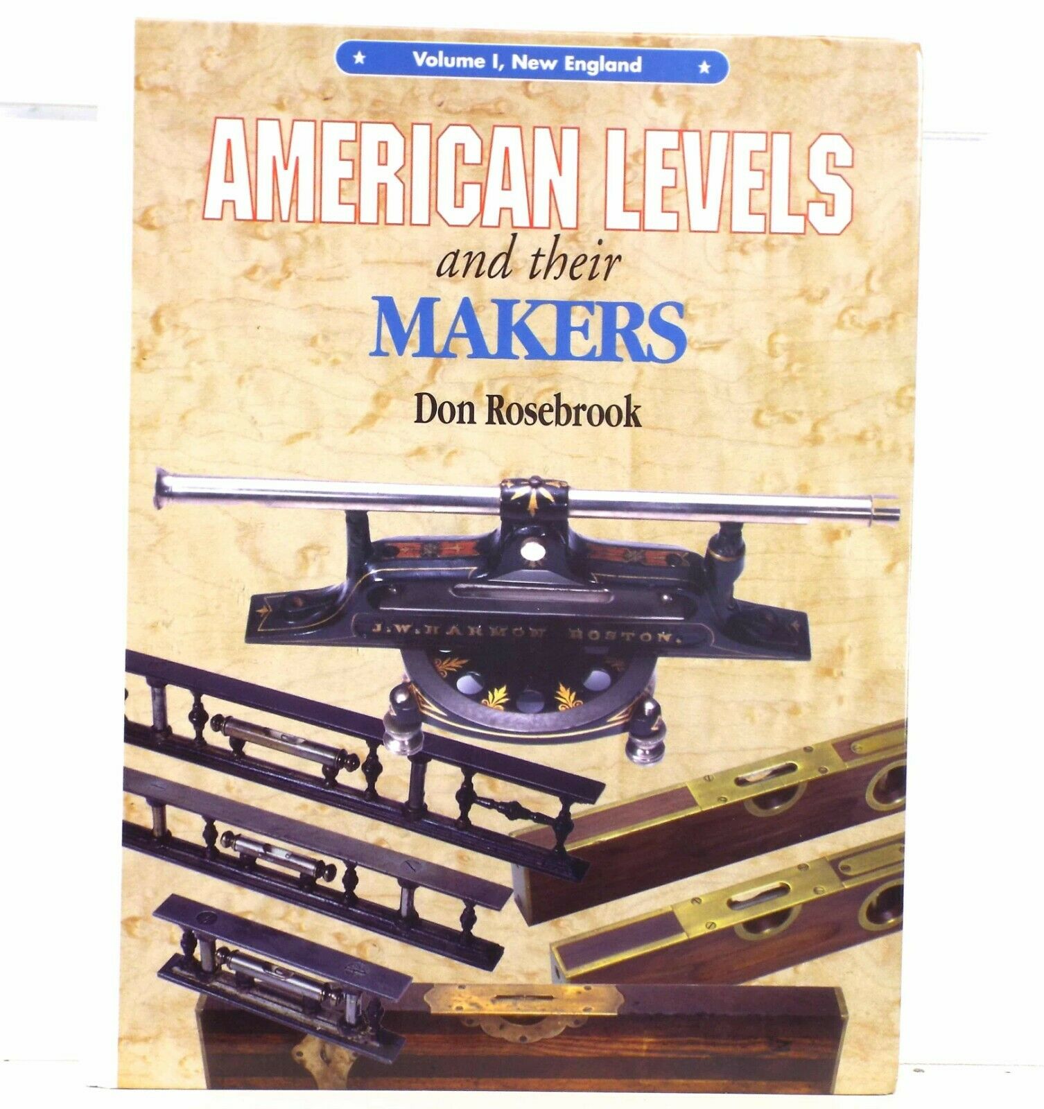 American Levels And Their Makers, New England, Don Rosebrook, 1999, 267 Pages