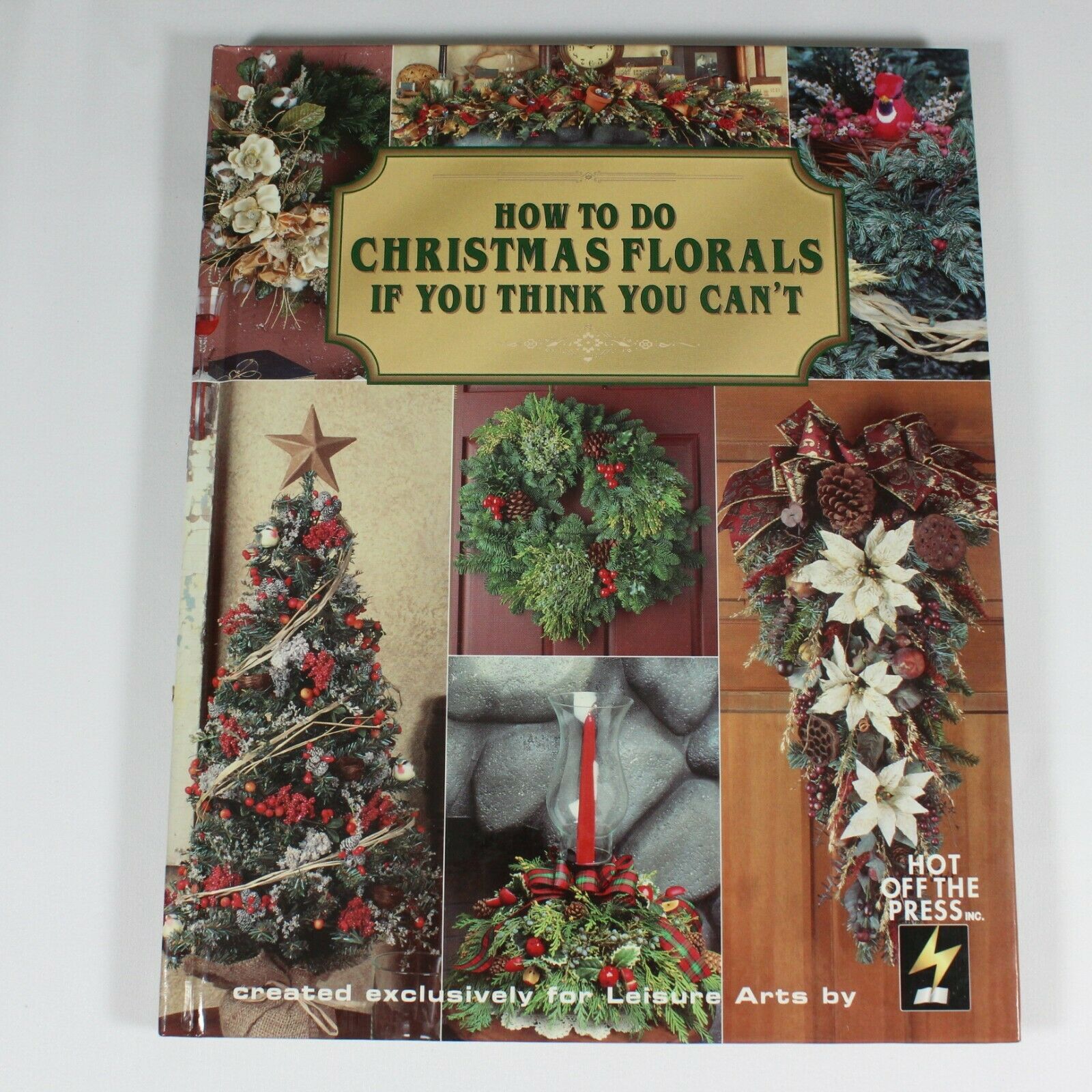 How To Do Christmas Florals If You Think You Can't Leisure Arts Hardback Book